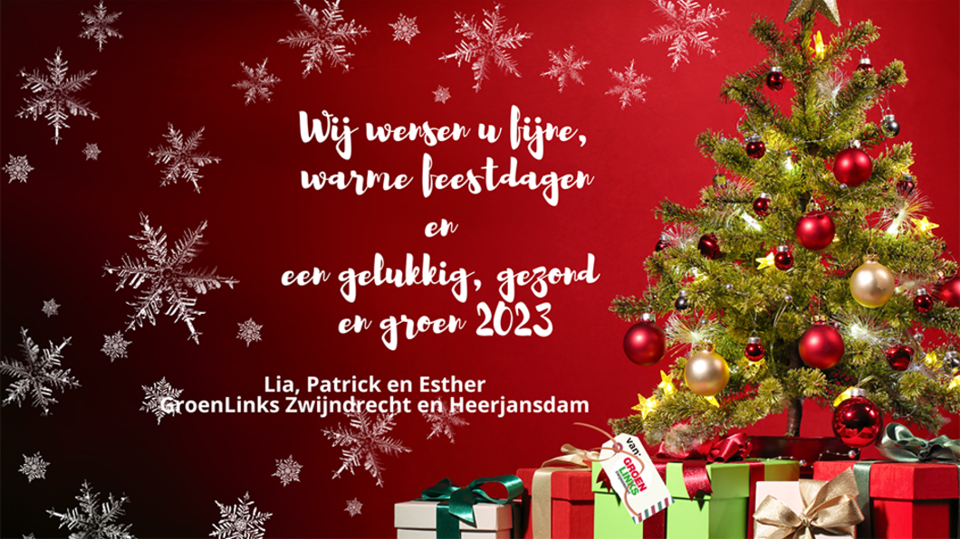 Wij wensen u fijne, warme feestdagen en een gelukkig, gezond en groen 2023